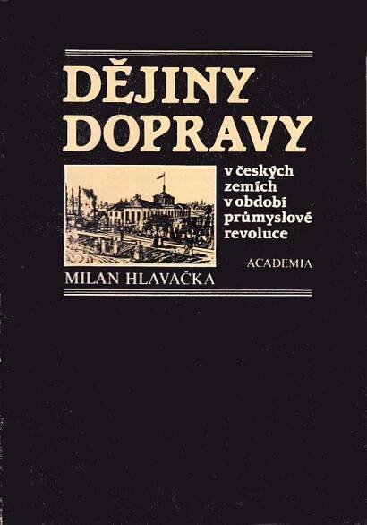 Kniha Dějiny dopravy - v českých zemích v období průmyslové revoluce - Trh knih - online antikvariát