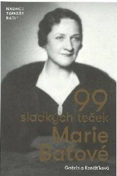 99 SLADKÝCH TEČEK MARIE BAŤOVÉ - Končitíková Gabriela