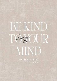 Be Kind to Your Mind Plakát