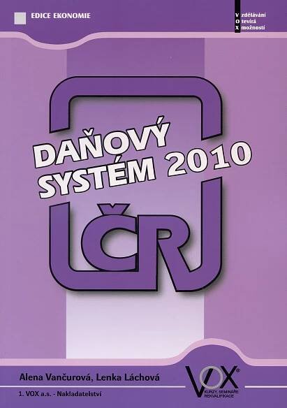 Daňový systém ČR 2010 - Alena Vančurová - Megaknihy.cz