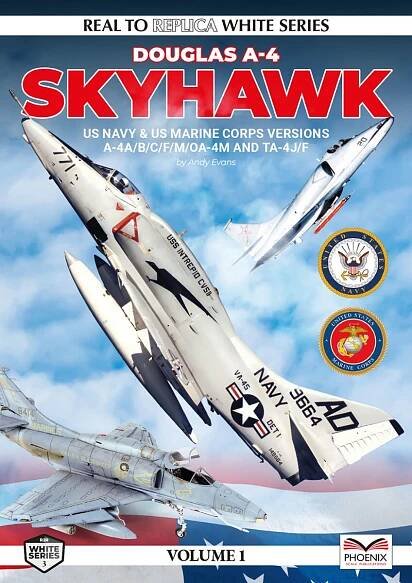 Douglas A-4 Skyhawk - Volume 1: US Navy and Marine Variants by Andy Evans