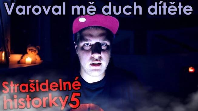 Varoval mě duch dítěte - Strašidelné historky 5