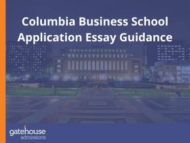 Columbia Business School Essay Guidance