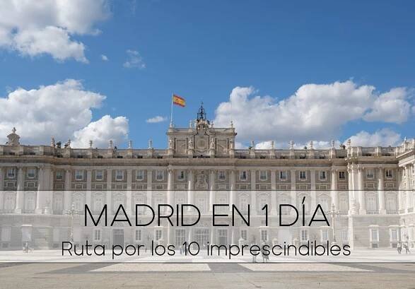 Madrid en un día: ruta por los 10 imprescindibles - Todo bien, mamá