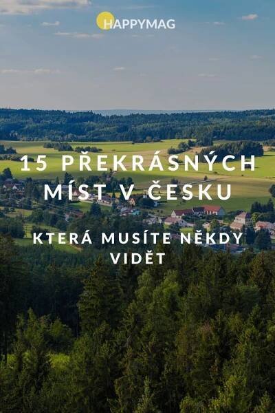 15 překrásných míst v Česku, která musíte někdy vidět