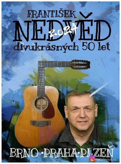 DIVUKRÁSNÝCH 50 let - narozeninové koncerty Františka Nedvěda - Daniel Krob - hudebník