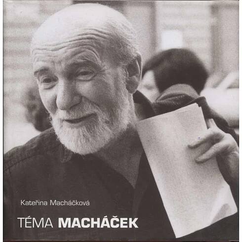 Téma Macháček - Literární mozaika v jazzovém rytmu [herec a divadelní režisér Miroslav Macháček - životopis] - Antikvariát