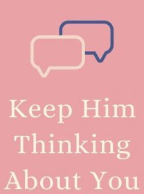 Dirty Talk Phrases To Get You Started: Keep Him Thinking About You