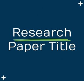 How to Write a Title for a Research Paper Good Examples
