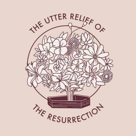 Message: “The Utter Relief of the Resurrection” from Tom Shaw