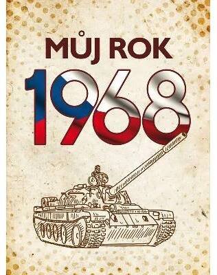 MŮJ ROK 1968 - Breuerová Alena, Frejtichová Jarmila