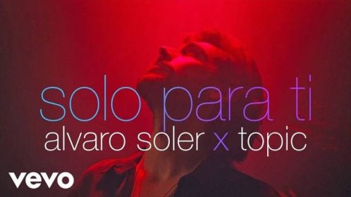 Alvaro Soler, Topic - Solo Para Ti (Official Music Video) - YouTube Music