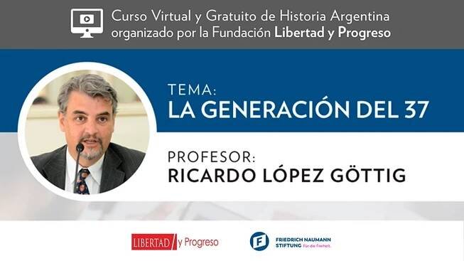 Generación del 37 - Ricardo López Gottig [Clase 1 - Curso Virtual de Historia Argentina de LyP]
