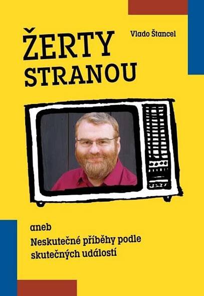Kniha Žerty stranou, aneb, Neskutečné příběhy podle skutečných událostí - Trh knih - online antikvariát