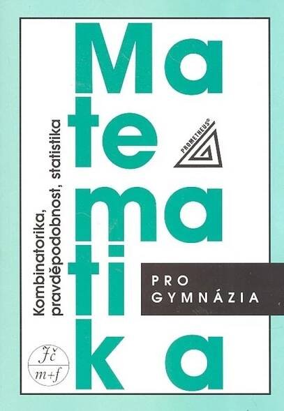 Matematika pro gymnázia - Kombinatorika, pravděpodobnost, statistika