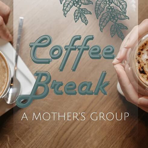 Coffee Break - A New Mother's Group