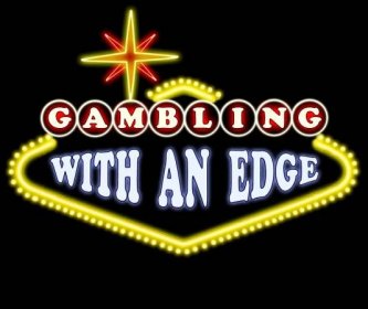 Gambling With an Edge