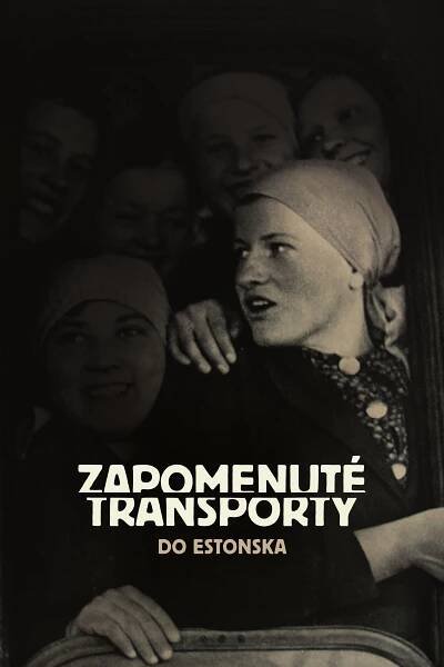 Zapomenuté transporty do Estonska 76% [Forgotten Transports to Estonia] (2008)