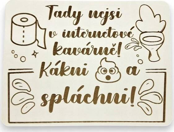 Cedulka na WC Tady nejsi v internetové kavárně 20 x 15 cm