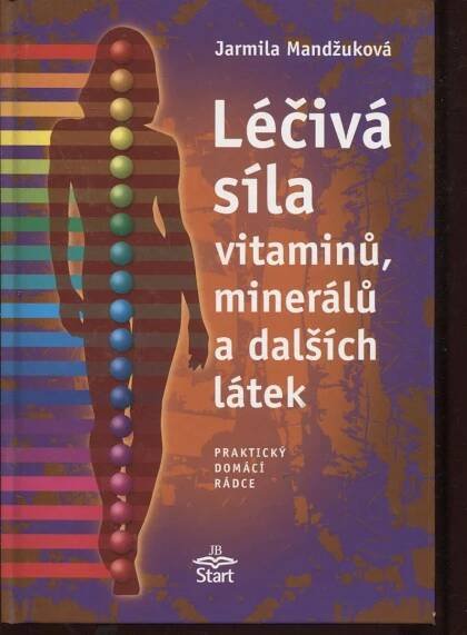 Léčivá síla vitaminů, minerálů a dalších látek