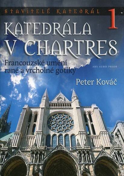 Stavitelé katedrál 1: Katedrála v Chartres. Francouzské