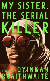 My Sister, the Serial Killer - Book Review - of the comely