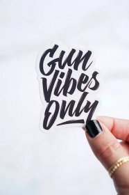 Gun Vibes Only Sticker