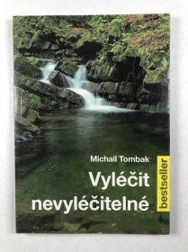 Vyléčit nevyléčitelné - Michail Tombak od 99 Kč