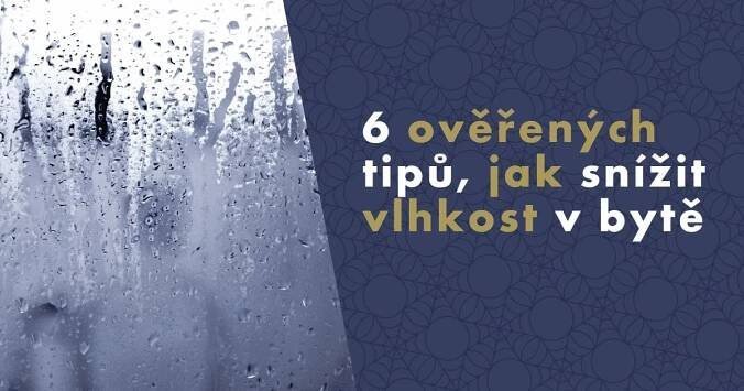 6 ověřených tipů, jak snížit vlhkost v bytě
