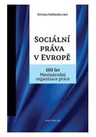 Sociální práva v Evropě - 100 let Mezinárodní organizace práce MOP
