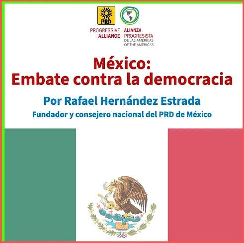 Mexico: democracy under attack. By Rafael Hernández Estrada – Progressive Alliance