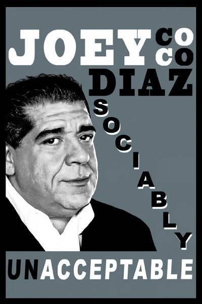 Joey Diaz: Sociably Unacceptable (2016)