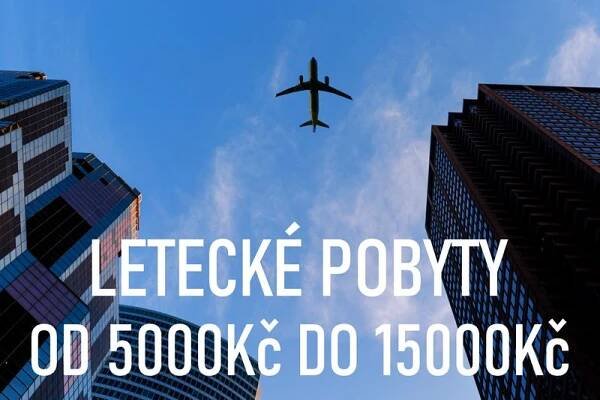 Letecké pobyty od 5000Kč do 15000Kč
