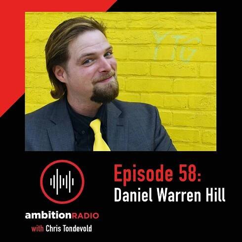 Daniel Warren Hill on Ambition Radio Podcast
