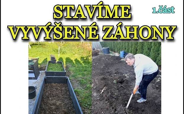 VYVÝŠENÉ ZÁHONY - stavba VYVÝŠENÝCH ZÁHONŮ OD ZAČÁTKU - zrušení starých, příprava pozemku,objednávka