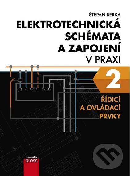E-kniha: Elektrotechnická schémata a zapojení v praxi 2 (Štěpán Berka)