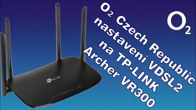 O2 nastavení VDSL2 na TP-LINK Archer VR300 **** BEZ TERMINÁTORU!