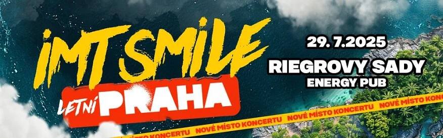 IMT SMILE Letní Praha / Riegrovy sady ENERGY PUB / 29.07.2025 | TicketLIVE - Naživo je to nejlepší 