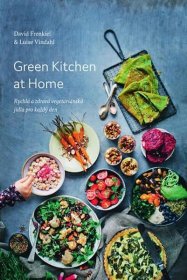 Green Kitchen At Home - Rychlé a zdravé recepty pro každý den - David Frenkiel, Luise Vindahl