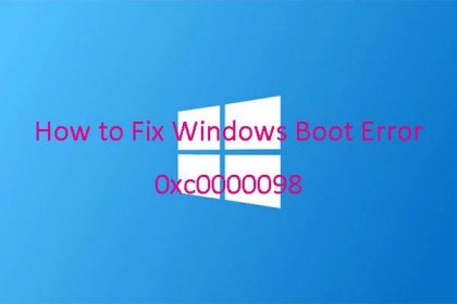 How to Fix Windows Boot Error 0xc0000098 Quickly