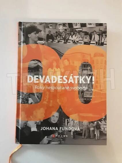 Kniha Devadesátky - Roky nespoutané svobody - Trh knih - online antikvariát