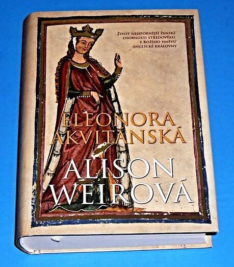Eleonora Akvitánská - Weirová Alison - Eleonora Akvitánská - Weirová Alison - 