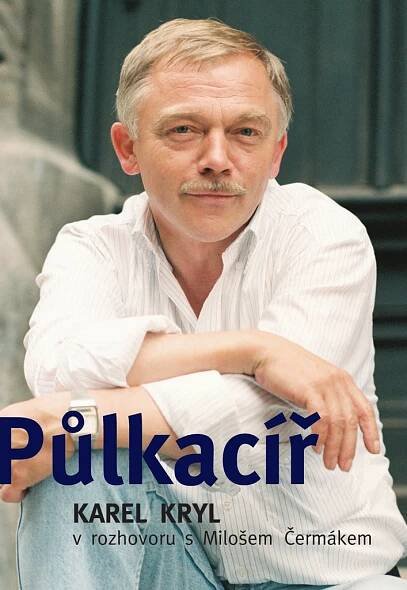 Půlkacíř - Miloš Čermák, Karel Kryl
