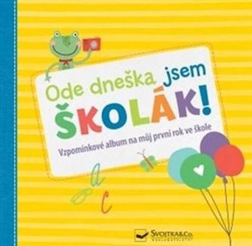 Kniha Ode dneška jsem školák! - Vzpomínkové album na můj první rok ve škole - Trh knih - online antikvariát