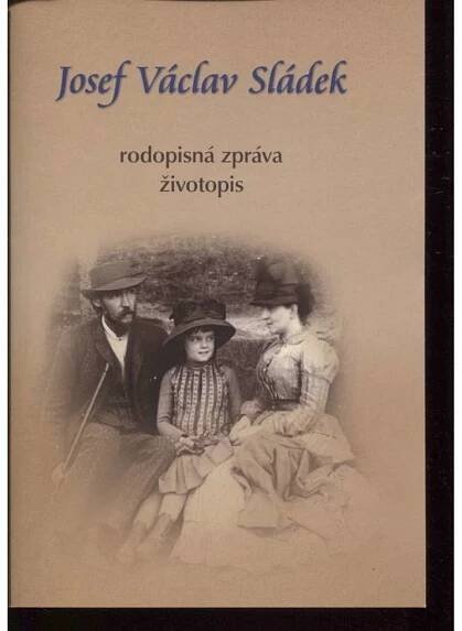 Josef Václav Sládek, rodopisná zpráva - životopis - Knihy