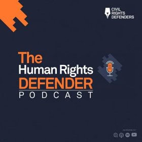 The Human Rights Defender Podcast - Civil Rights Defenders
