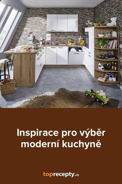 Inspirace pro výběr moderní kuchyně