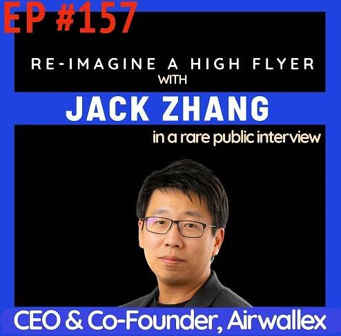 The High Flyers Podcast EP #157: Jack Zhang - Co-Founder & CEO, Airwallex on The High Flyers Podcast with host, Vidit Agarwal