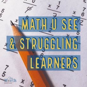 Math U See & Struggling Learners » True North Homeschool Academy