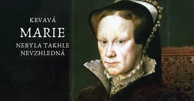 Manžel Krvavé Marie chtěl, aby její portréty byly záměrně nevzhledné